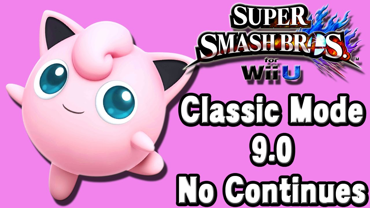 Super Smash Bros. For Wii U (Classic Mode 9.0 No Continues | Jigglypuff) 60fps