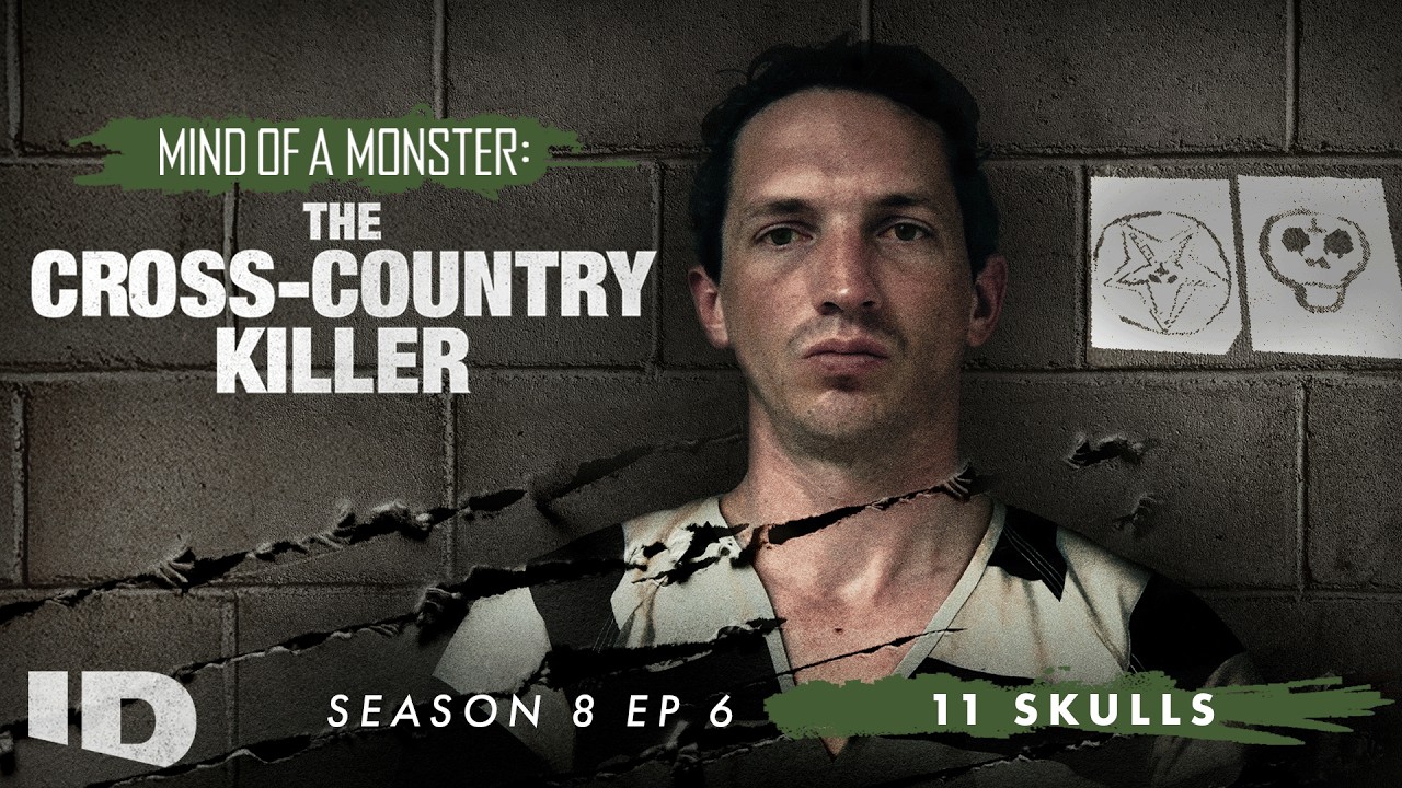 Mind of a Monster: The Cross Country Killer | S8 Ep.6: 11 Skulls | ID