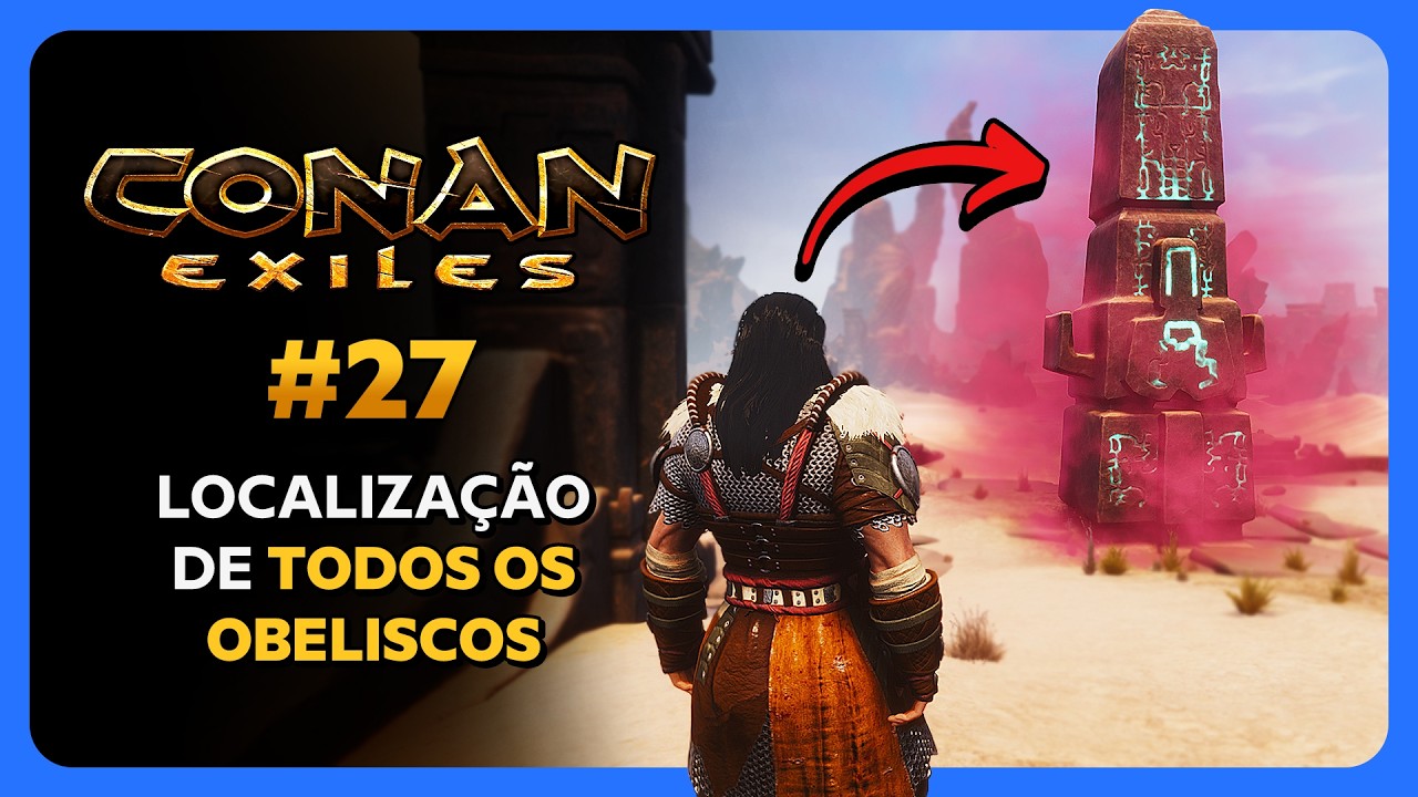 Conan Exiles - Como ATIVAR TODOS OS OBELISCOS + Como fazer TELETRANSPORTE | Guia do Iniciante #27