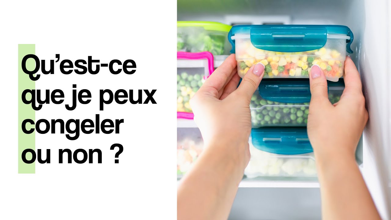 Qu'est-ce que je peux congeler ou non ? - Coaching Nutrition