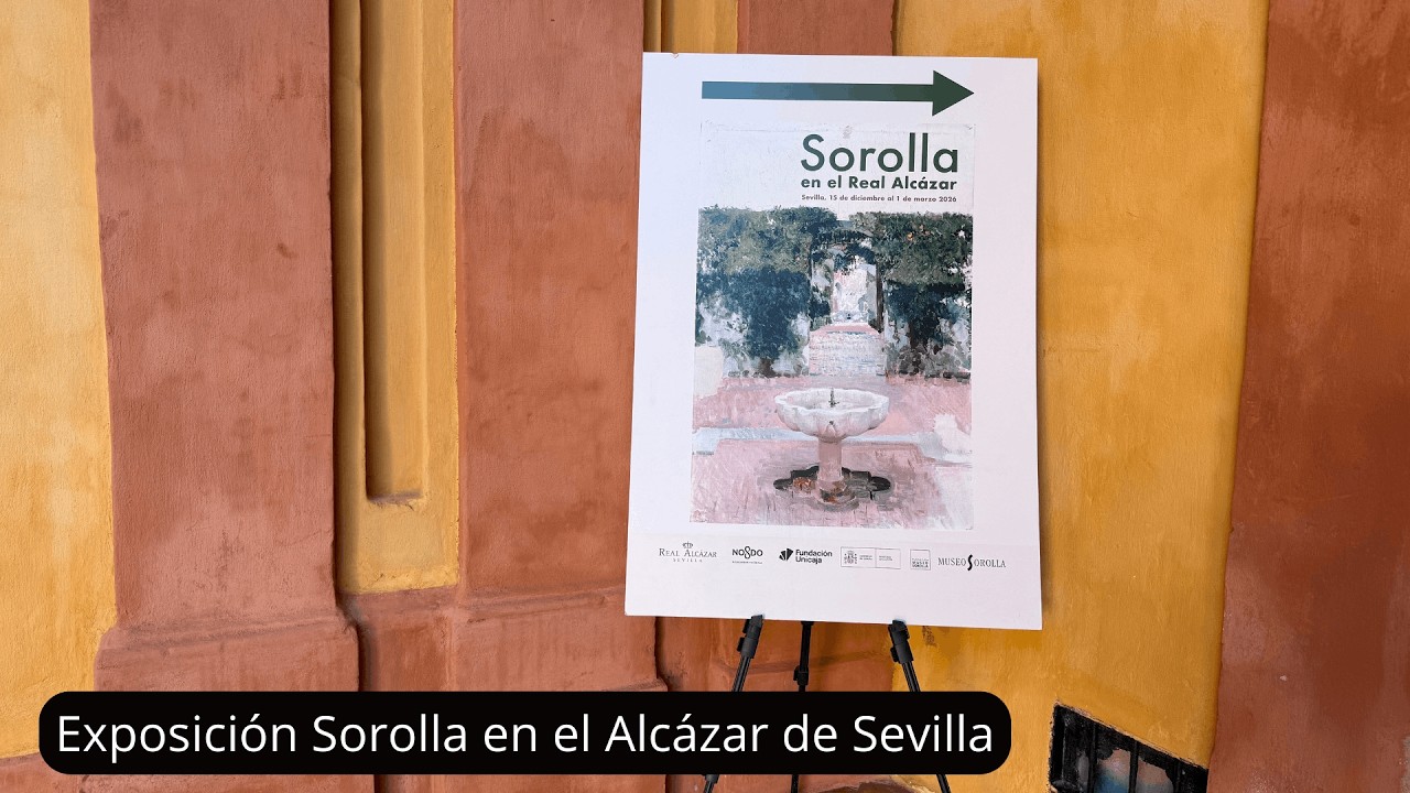 Exposición Sorolla en el Alcázar de Sevilla | Sevilla Accesible