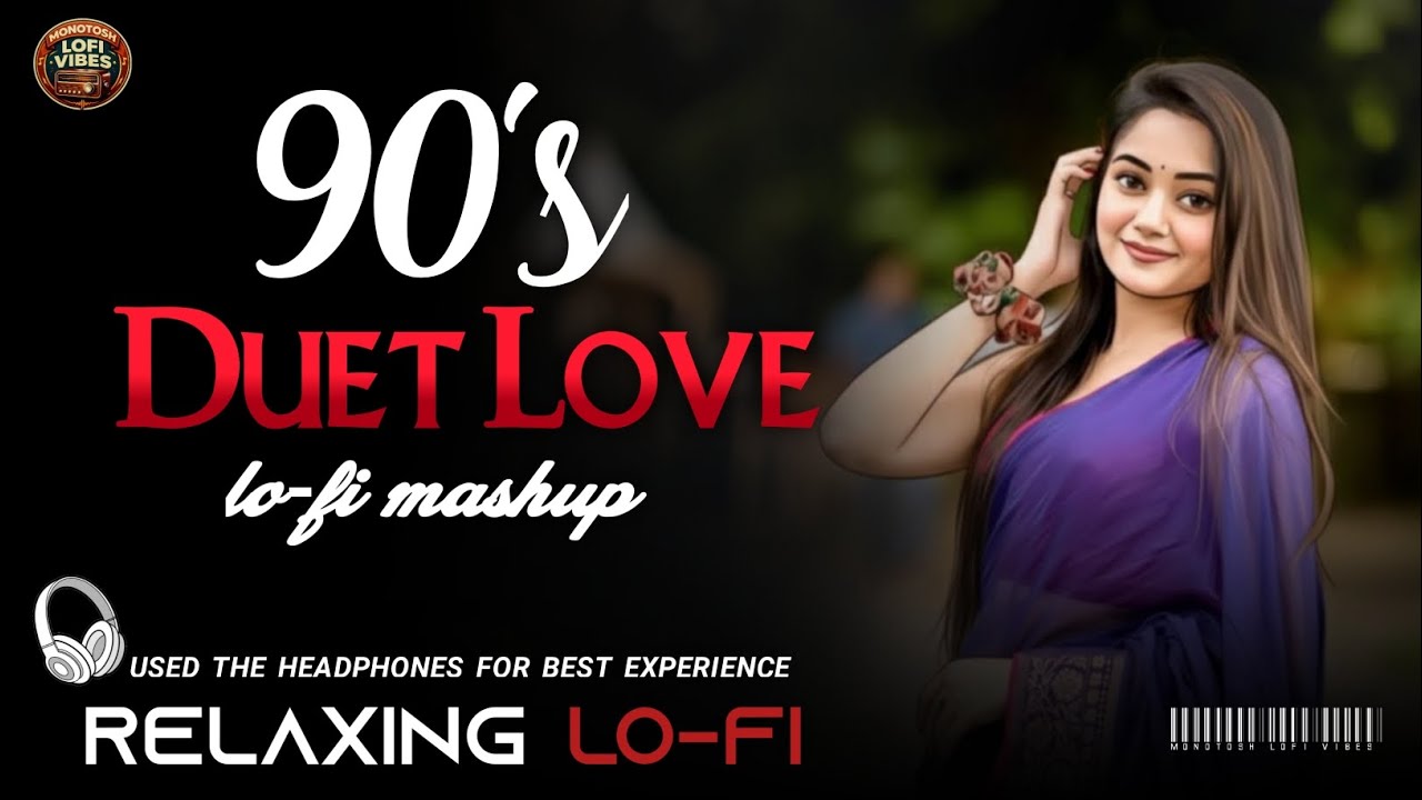 90's Duet Love Lo-fi Mashup 2026 | 90's Classic Love Lo-fi Song | 90s Hindi Love Songs