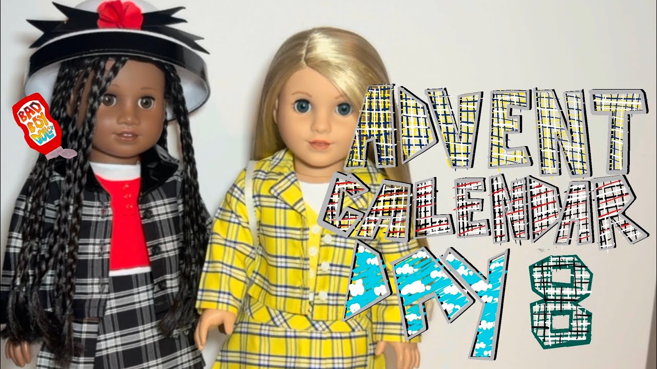 Badboydolls  Advent Calendar Day 8 unboxing American girl Clueless outfits and customizing dolls 