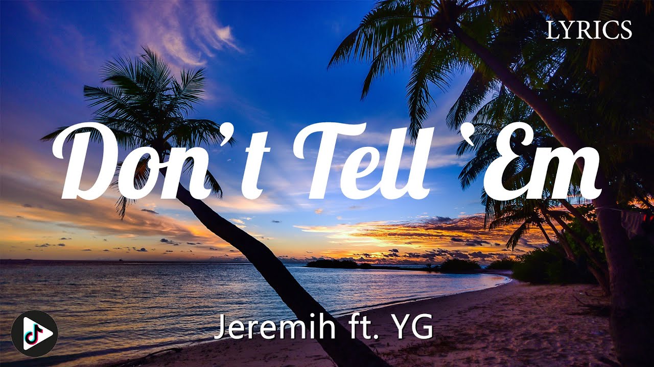 Jeremih - Don't Tell 'Em ft YG (Lyrics)