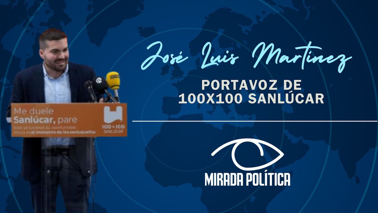 MIRADA POLÍTICA: José Luis Martínez - portavoz fundacional de 100x100 Sanlúcar (28 enero 2026)