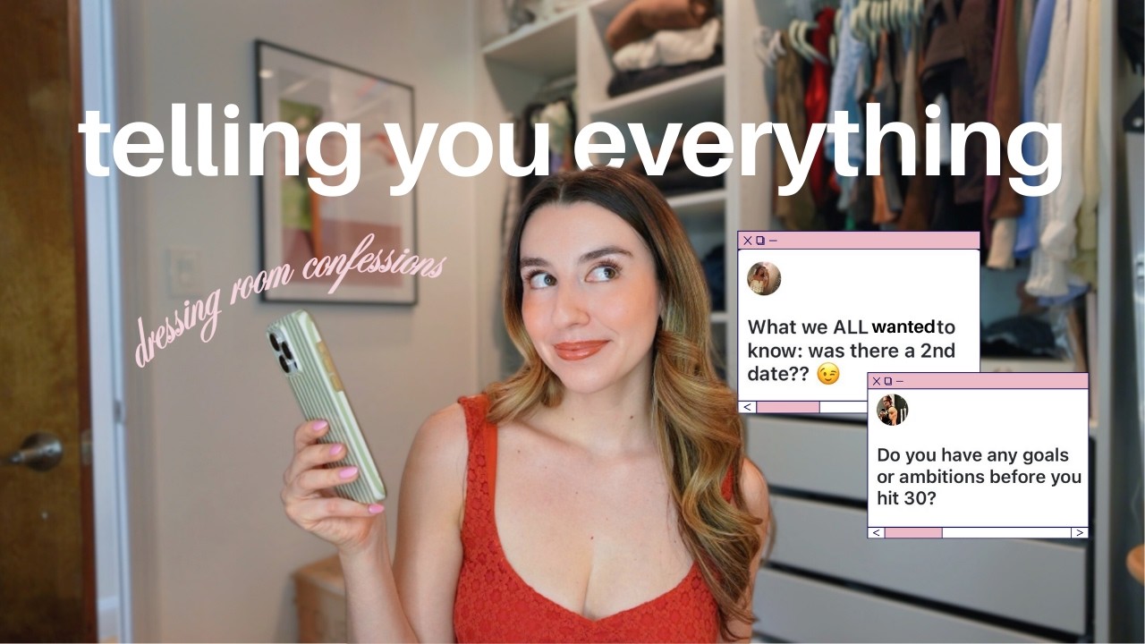 so... let's talk about dating, friendships & my personal life |  dressing room confessions✨