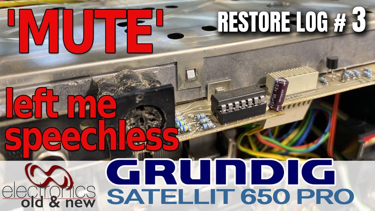 MUTE left me speechless. Frustration slows progress. Grundig Satellit 650 Pro rest. pt.3
