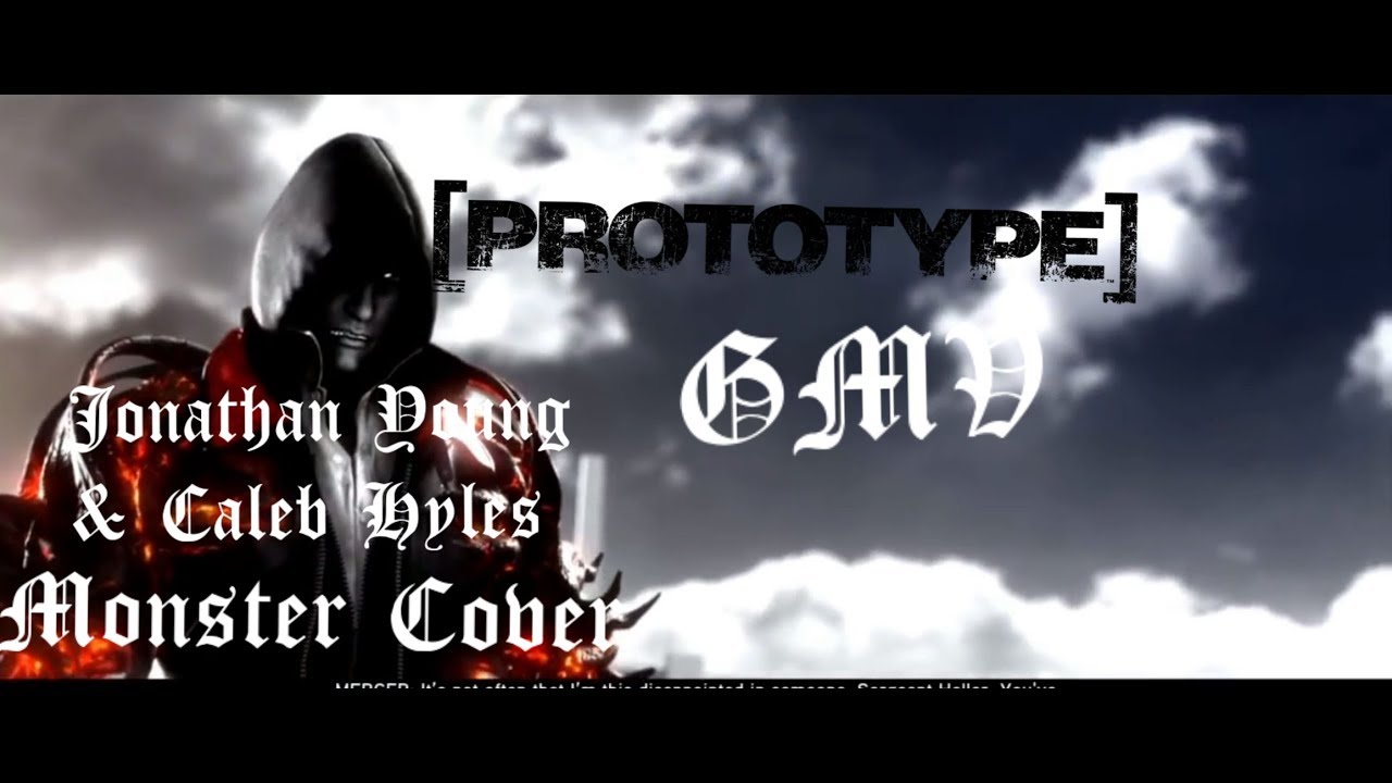 [GMV] Prototype 1 & 2 (Jonathan Young & Caleb Hyles - Monster Cover)
