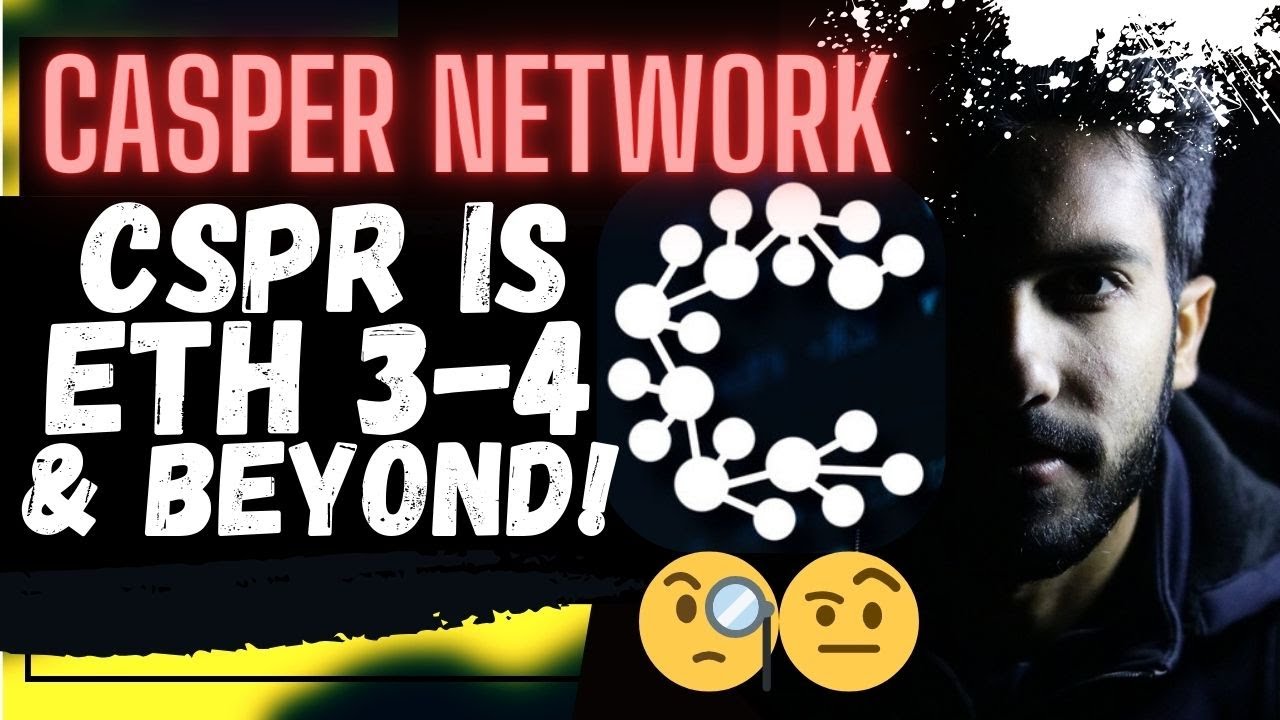 🚨CASPER NETWORK 📈 CSPR IS ETHEREUM 3-4 & BEYOND!!!!!📈