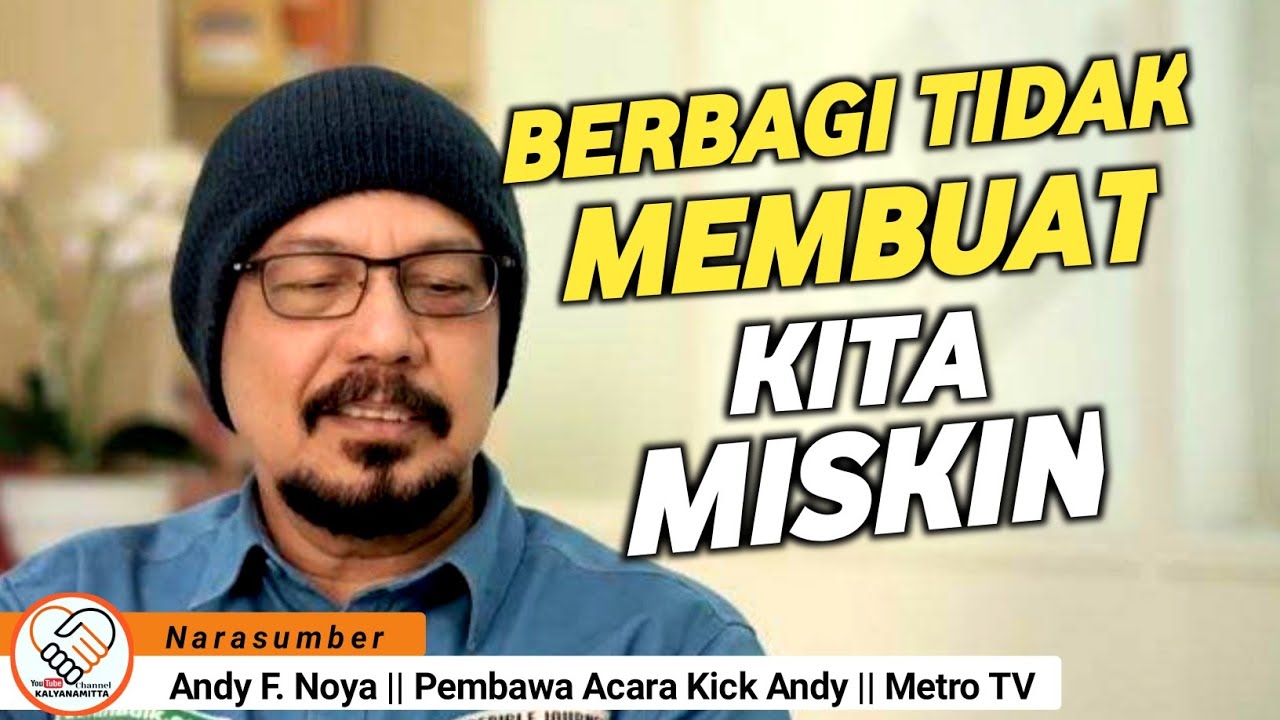 BERBAGI TIDAK MEMBUAT KITA MISKIN || ANDY F. NOYA || INSPIRASI || KALYANAMITTA CHANNEL