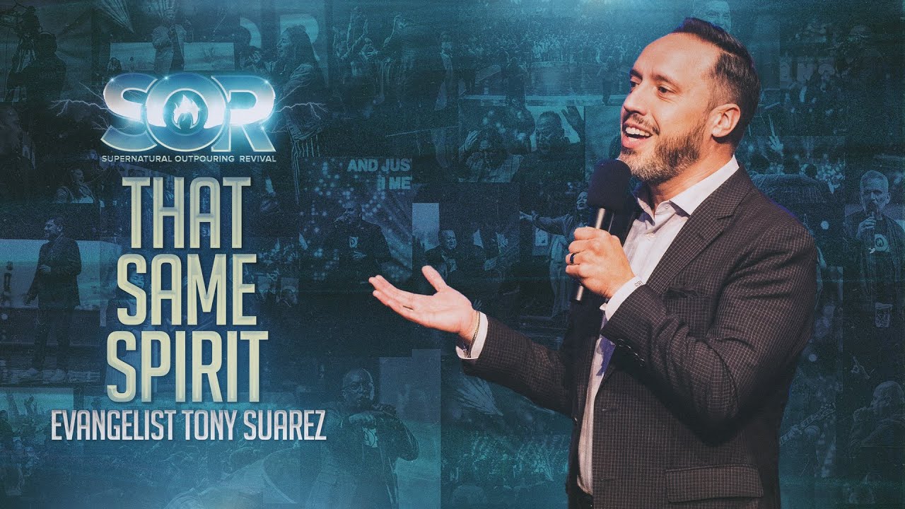 That Same Spirit | Evangelist Tony Suarez  l SOR 2023 Friday Night Service