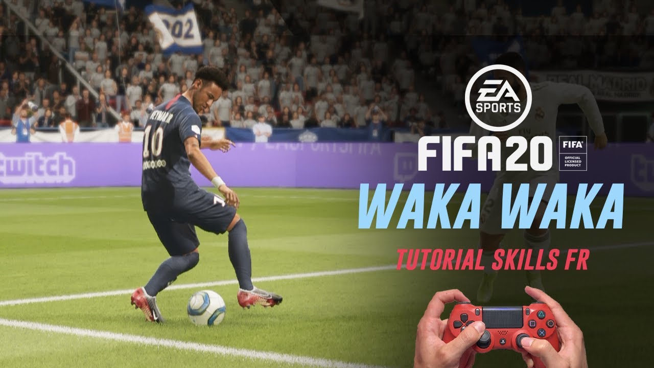 FIFA 20 - WAKA WAKA Skills Tutorial FR