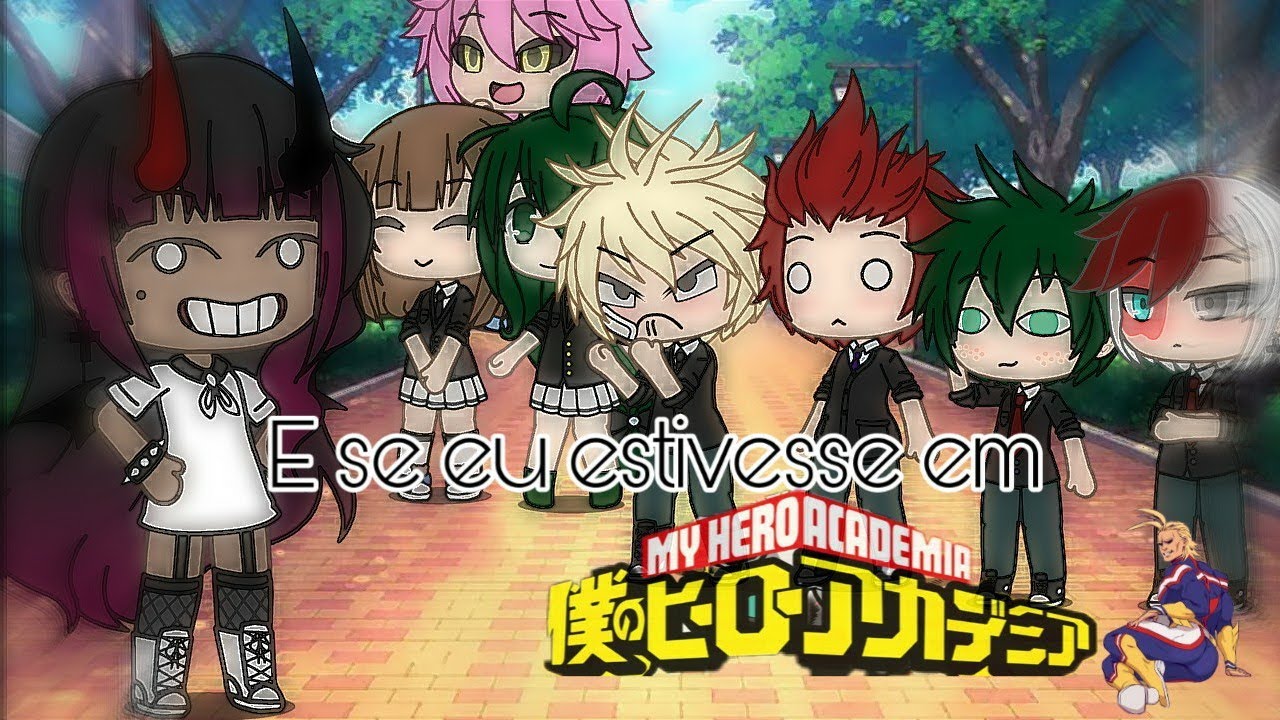 °•|E se eu estivesse em Boku no Hero academia|•° ~Gacha Life~
