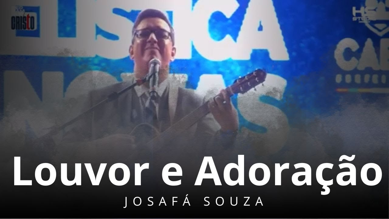 Josafá Souza - Louvor e Adoração Ao Vivo