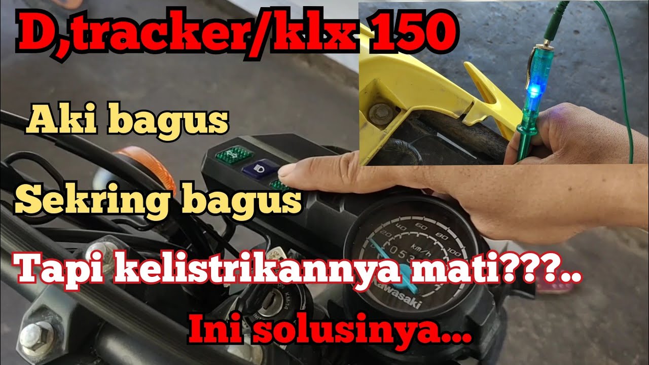 D tracker/klx 150 kelistrikan mati total