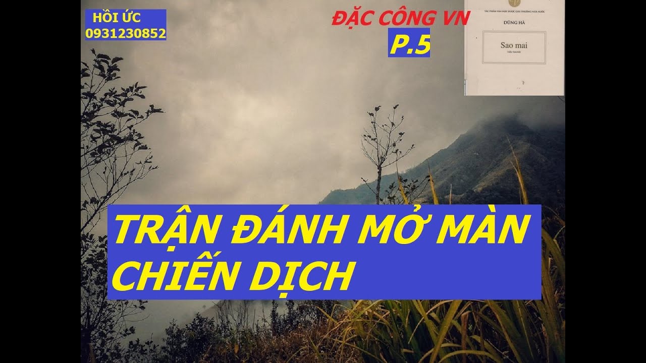 SAO MAI (P5)  TRẬN Đ&Aacute;NH MỞ M&Agrave;N CHIẾN DỊCH  / hồi ức / đặcc&ocirc;ng / kccm