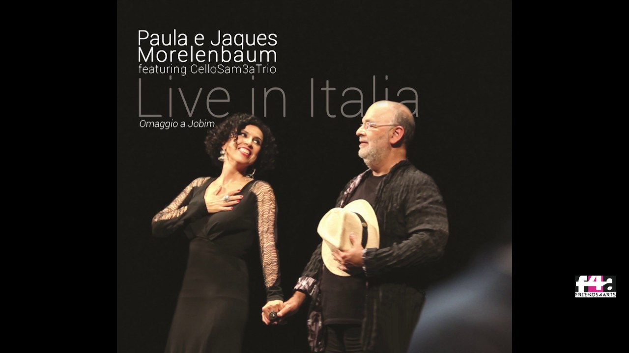 Paula e Jaques Morelenbaum feat. CelloSam3aTrio: Live in Italia - Omaggio a Jobim