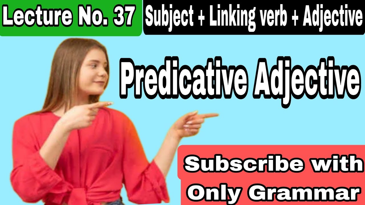 Predicative Adjective || How to identify Predicative Adjective|| Predicative Adjective with Examples
