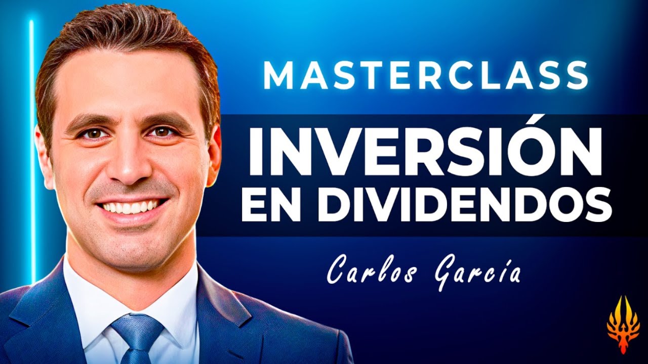 T.4. Masterclass 1 - ¿Cómo invertir en Dividendos? Por Carlos García