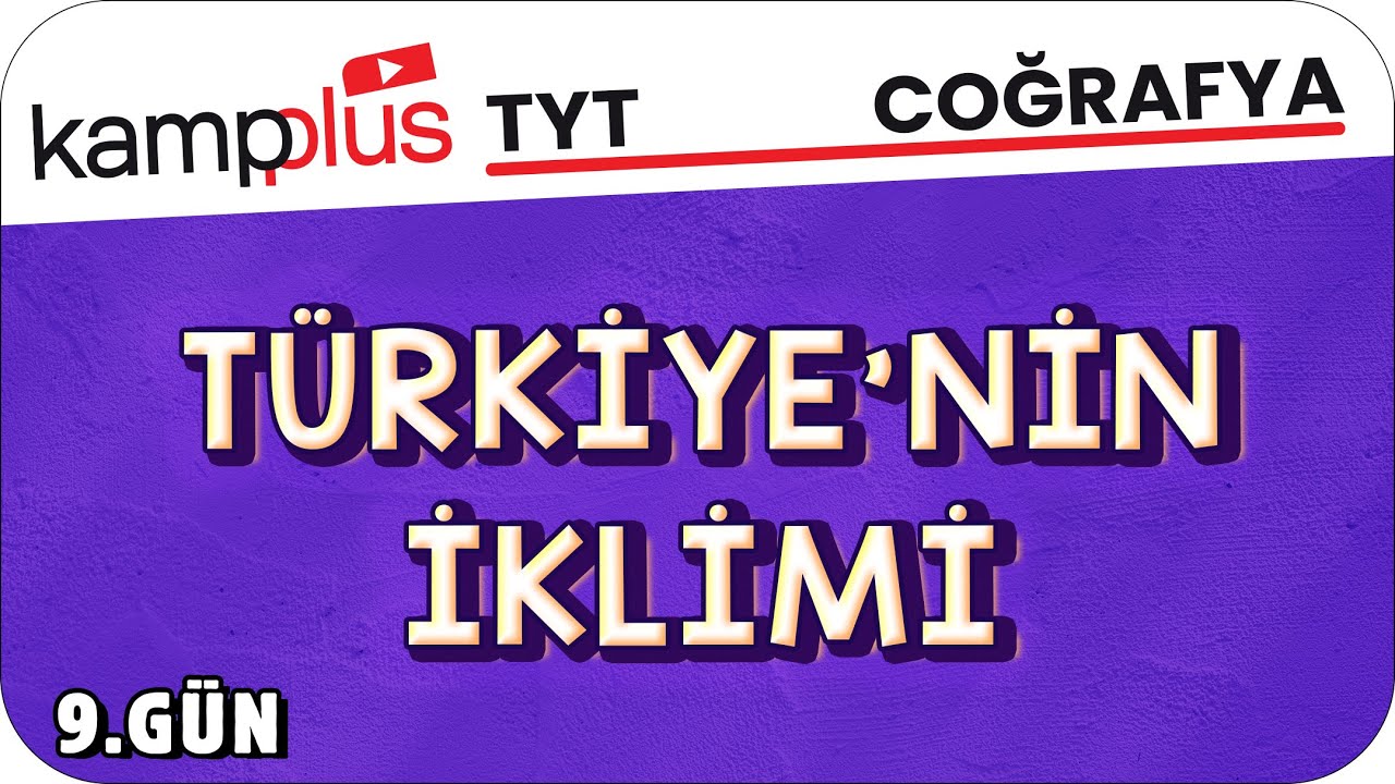 T&uuml;rkiye'nin İklimi - TYT Coğrafya 9.G&uuml;n | #kampplus #YKS2024