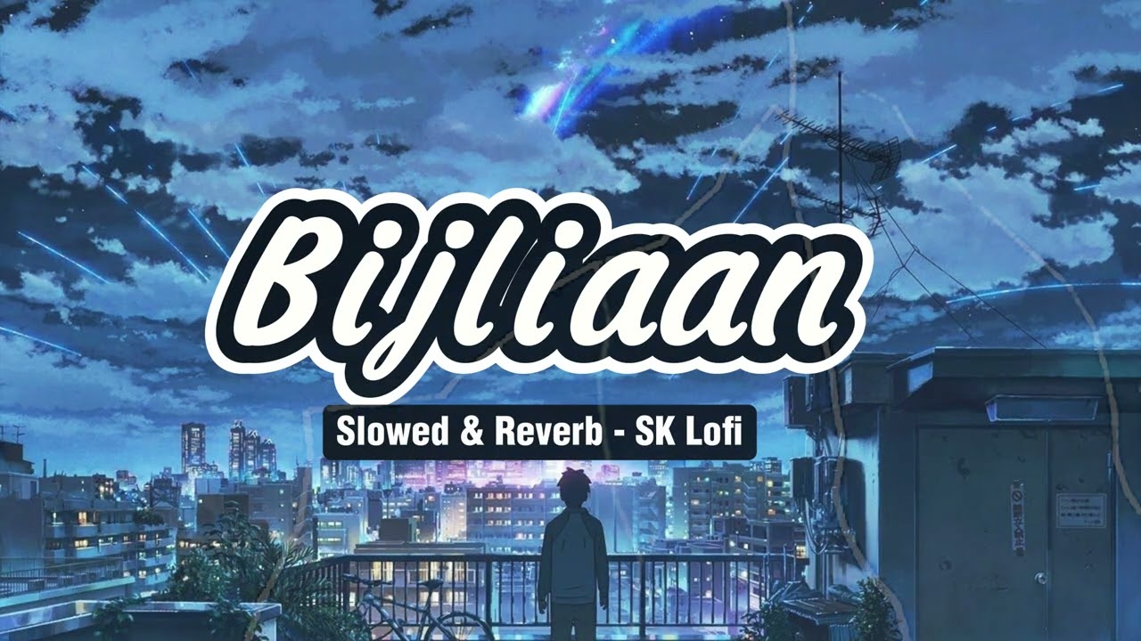 Bijliaan | B Praak | New Song | Slowed & Reverb | SK Lofi