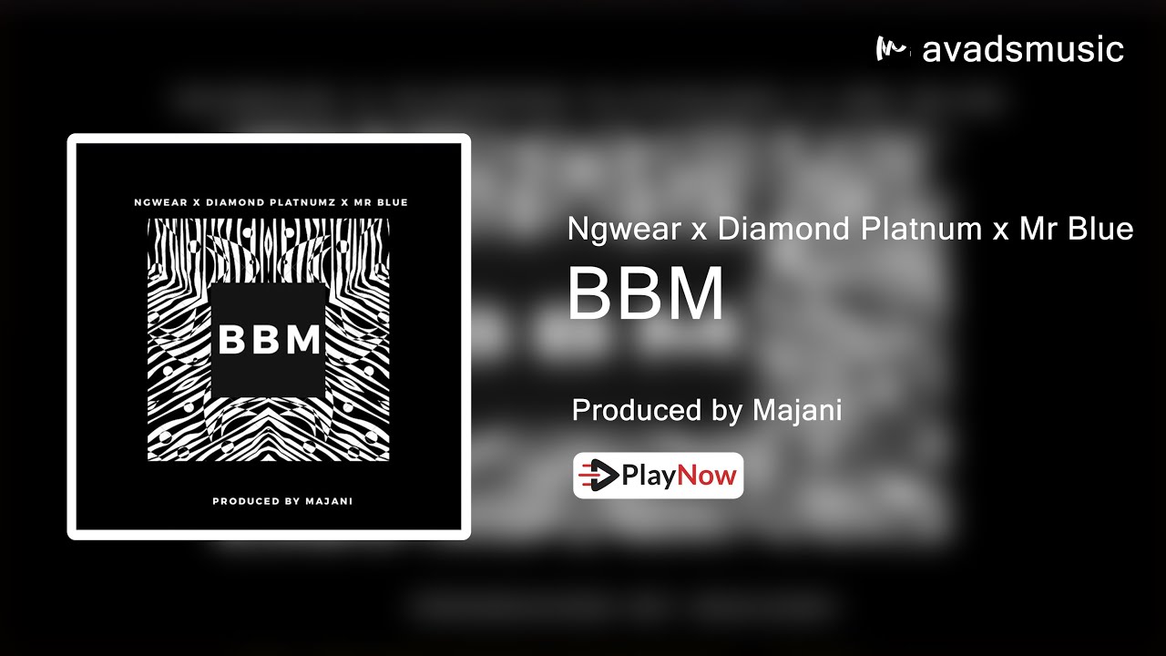 Ngwear x Diamond Platnum x Mr Blue - BBM ( Official Audio Mp4 )