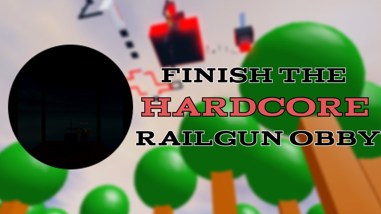 The True RailGun Obby | Finish The HARDCORE Railgun Obby (UHBL)