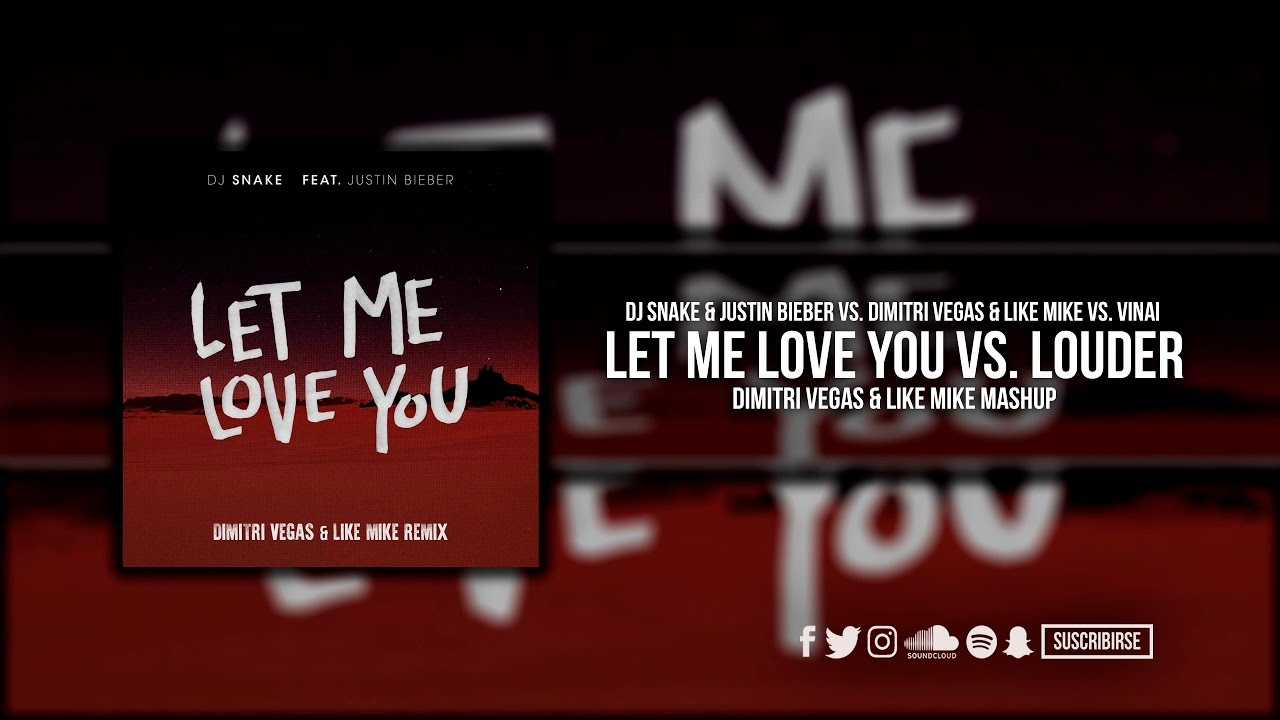 Let Me Love You vs. Louder (Dimitri Vegas & Like Mike Bringing The Madness Mashup)