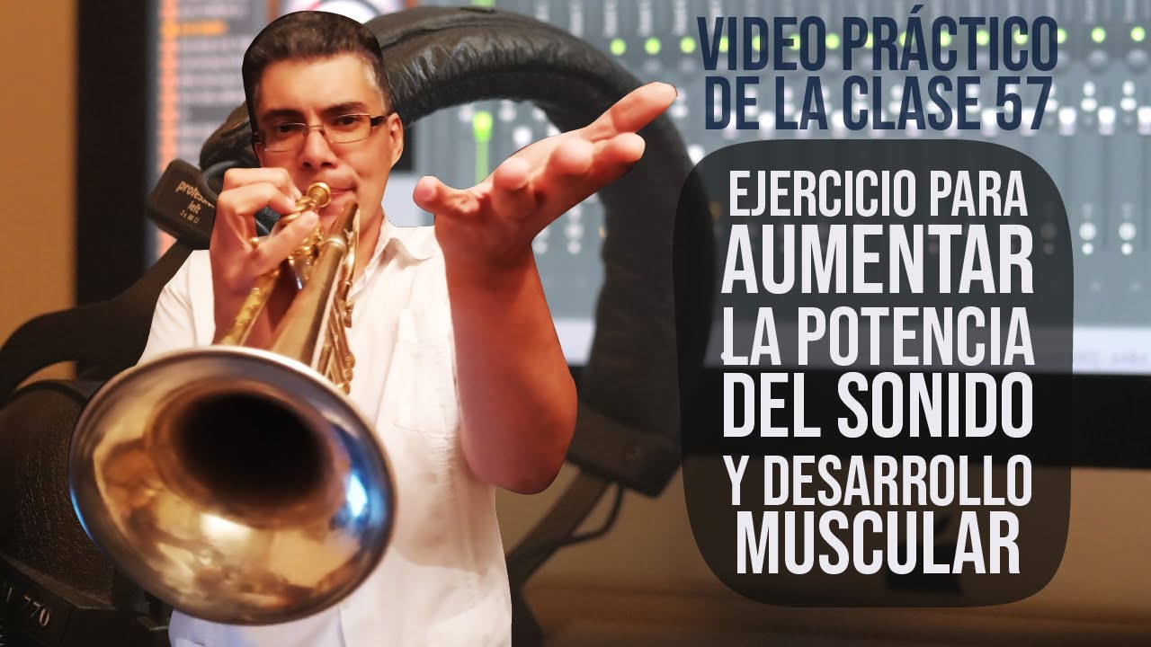 Ejercicio para aumentar la potencia del sonido: Video práctico de la clase 57