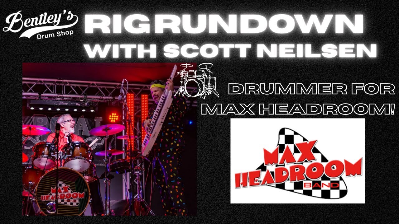 Rig Rundown EP. 4 Scott Neilsen Drummer for the Max Headroom Band