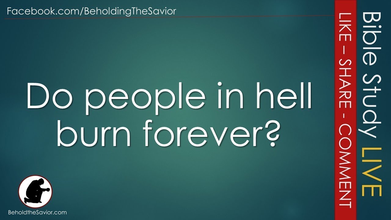 Will people in hell burn forever? - Bible Study LIVE
