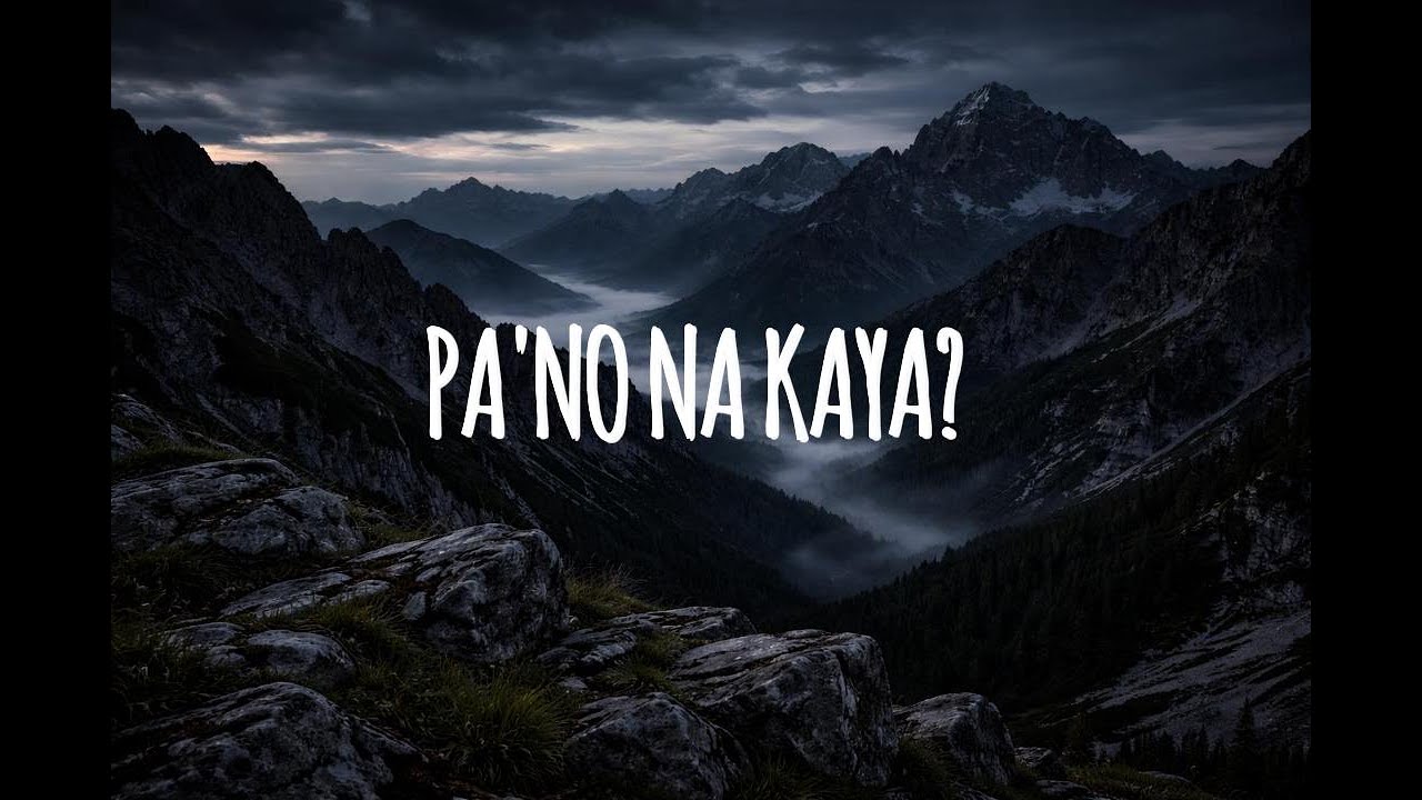 PA'ANO NA KAYA - OFFICIAL LYRIC VIDEO
