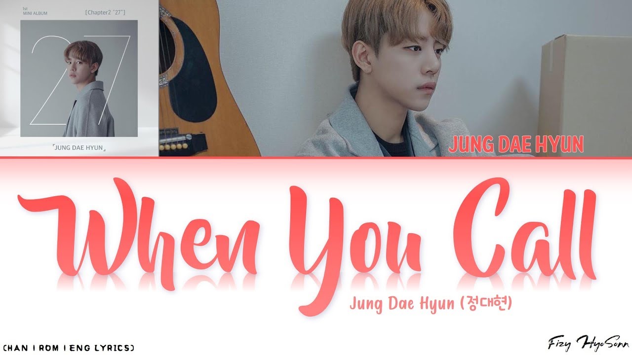 Jung Dae Hyun (정대현) &ndash; When You Call (Color Coded Han|Rom|Eng Lyrics/가사)