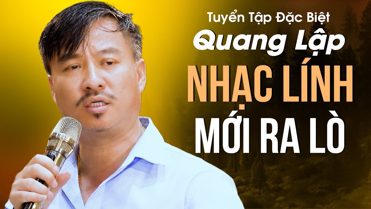 Nhạc Lính QUANG LẬP Mới Ra Lò - Tuyển Tập Chọn Lọc Đặc Biệt - Bolero Nhạc Lính KHÔNG QUẢNG CÁO