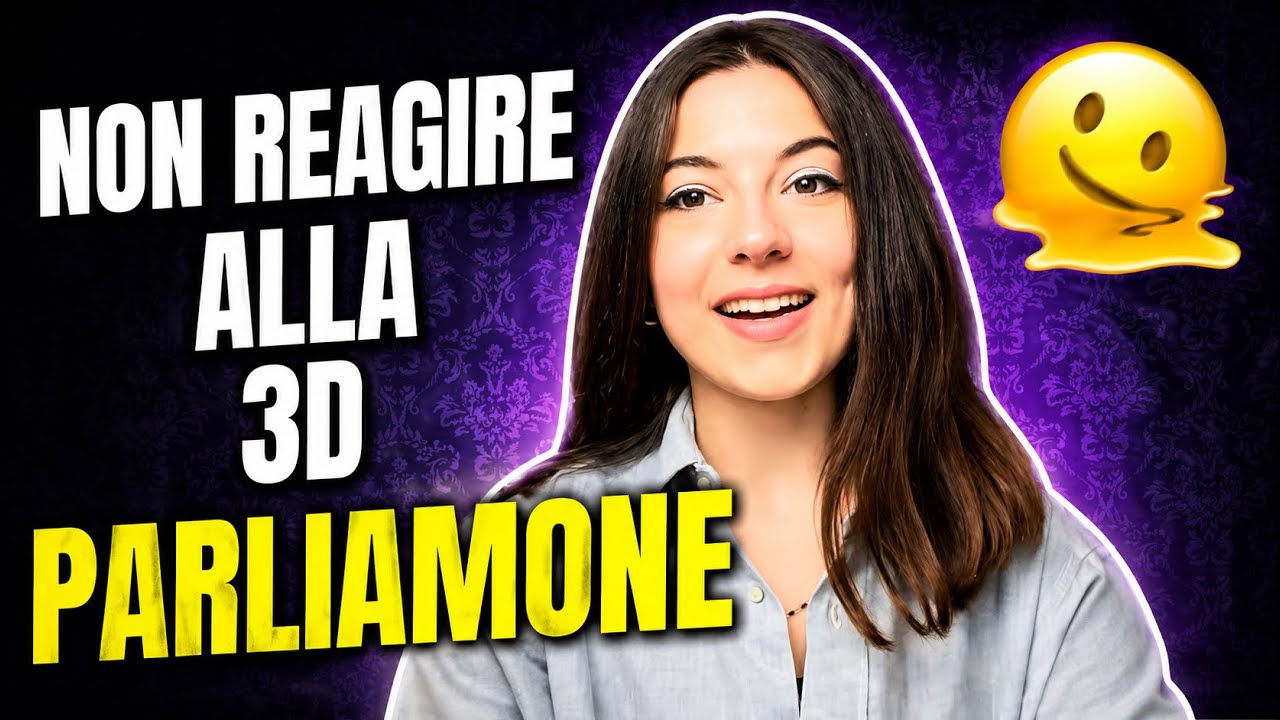 COME NON REAGIRE ALLA 3D. Che vuol dire? Come si fa?