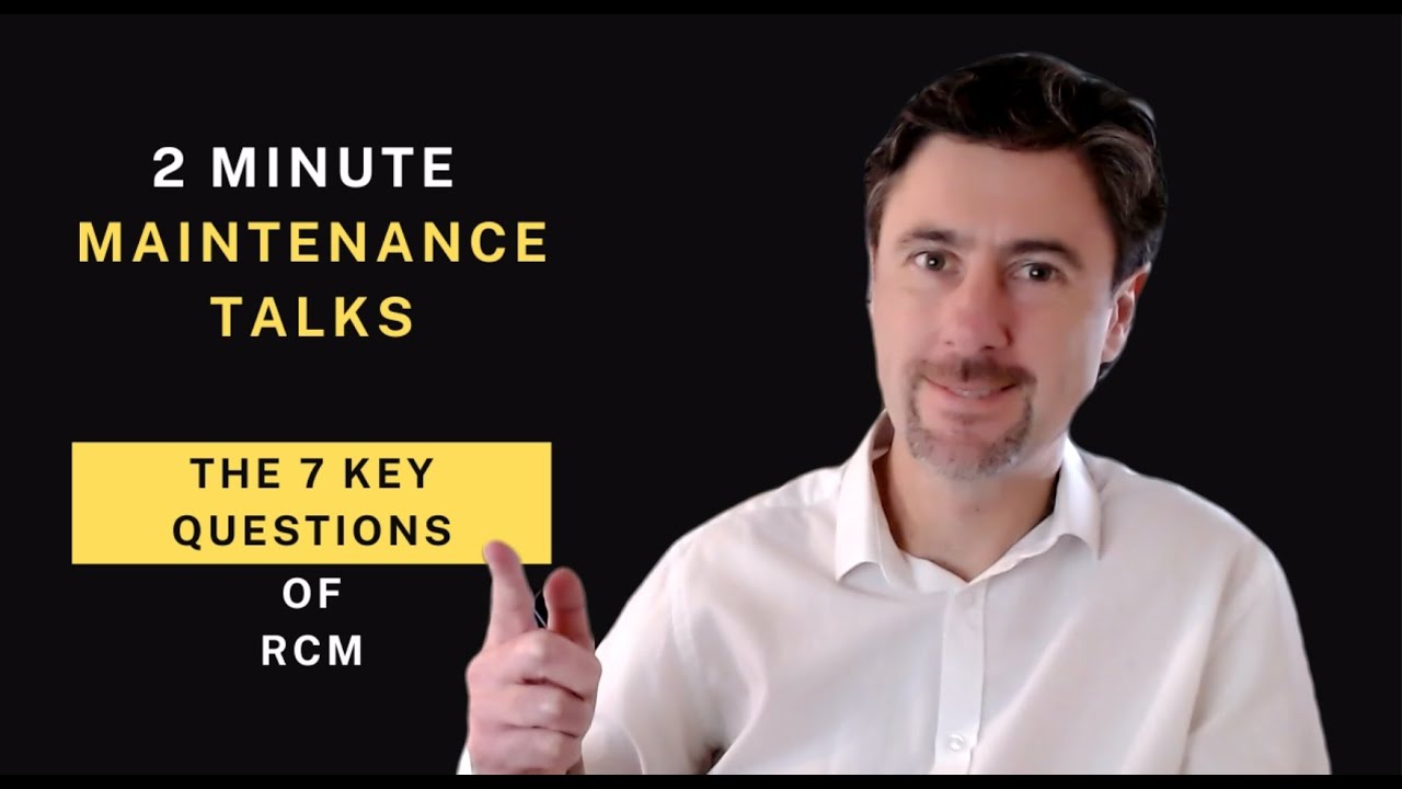 Reliability Centered Maintenance | The 7 questions of RCM
