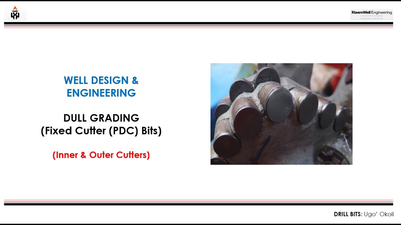 Well Design & Engineering (Fixed Cutter Bits Dull Grading - Inner & Outer Cutters)