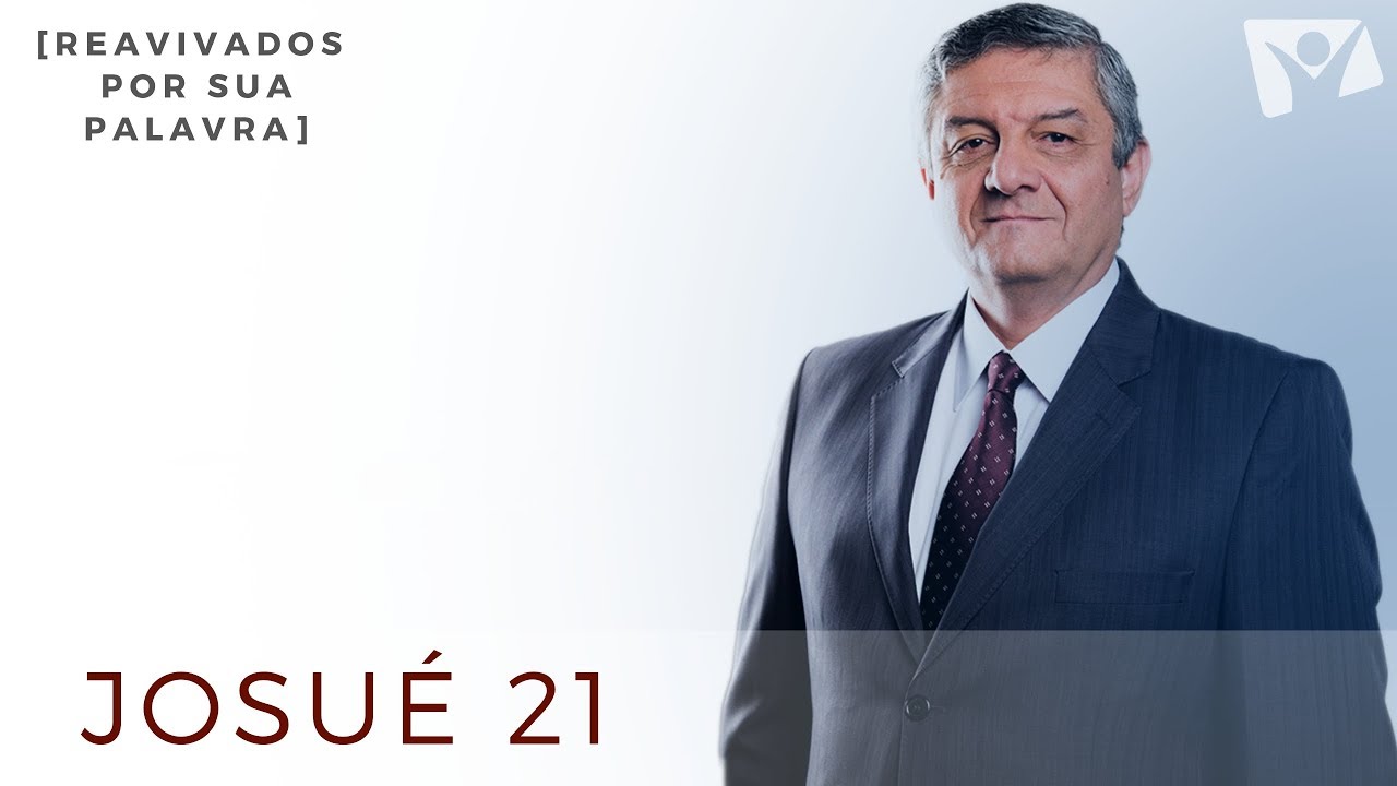 REAVIVADOS POR SUA PALAVRA | 08 DE MAIO | JOSUÉ 21