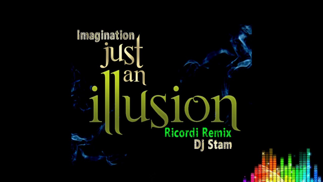 DJ Stam ft.  Imagination  - Just an illusion (DJ Stam Ricordi RMX)