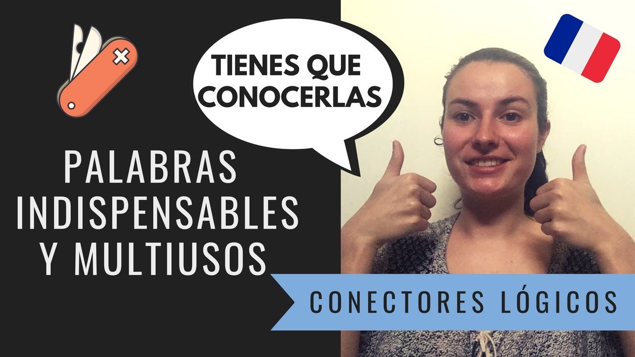 Palabras francesas indispensables y multiusos: los conectores lógicos