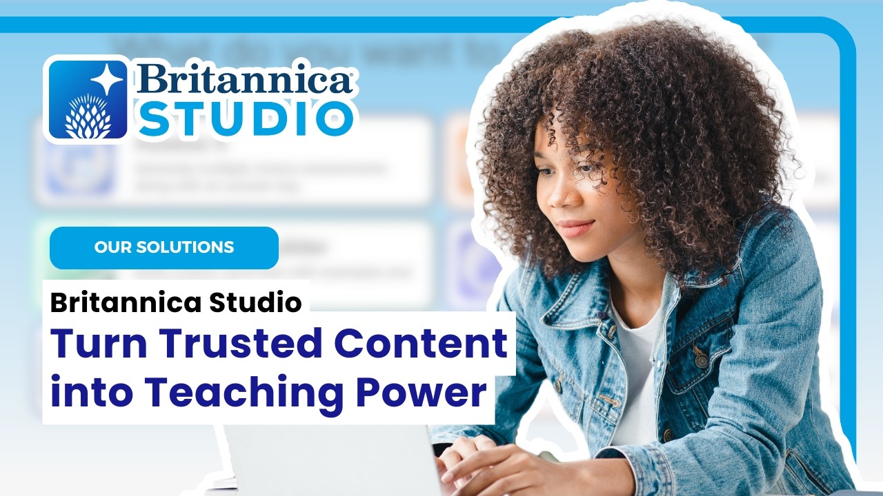 Britannica Studio: Your Teacher-first AI Workspace