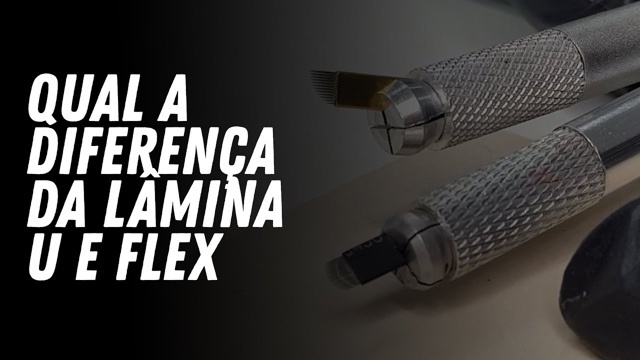 #12 Qual a diferença da lâmina U e Flex ?