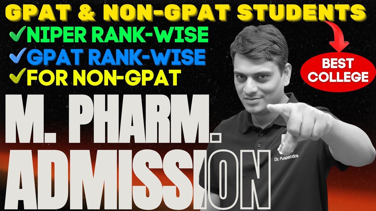 M.Pharm. Admission 2025 | Complete Guide for NIPER, GPAT Rankers & Non-GPAT Students | Fee Details