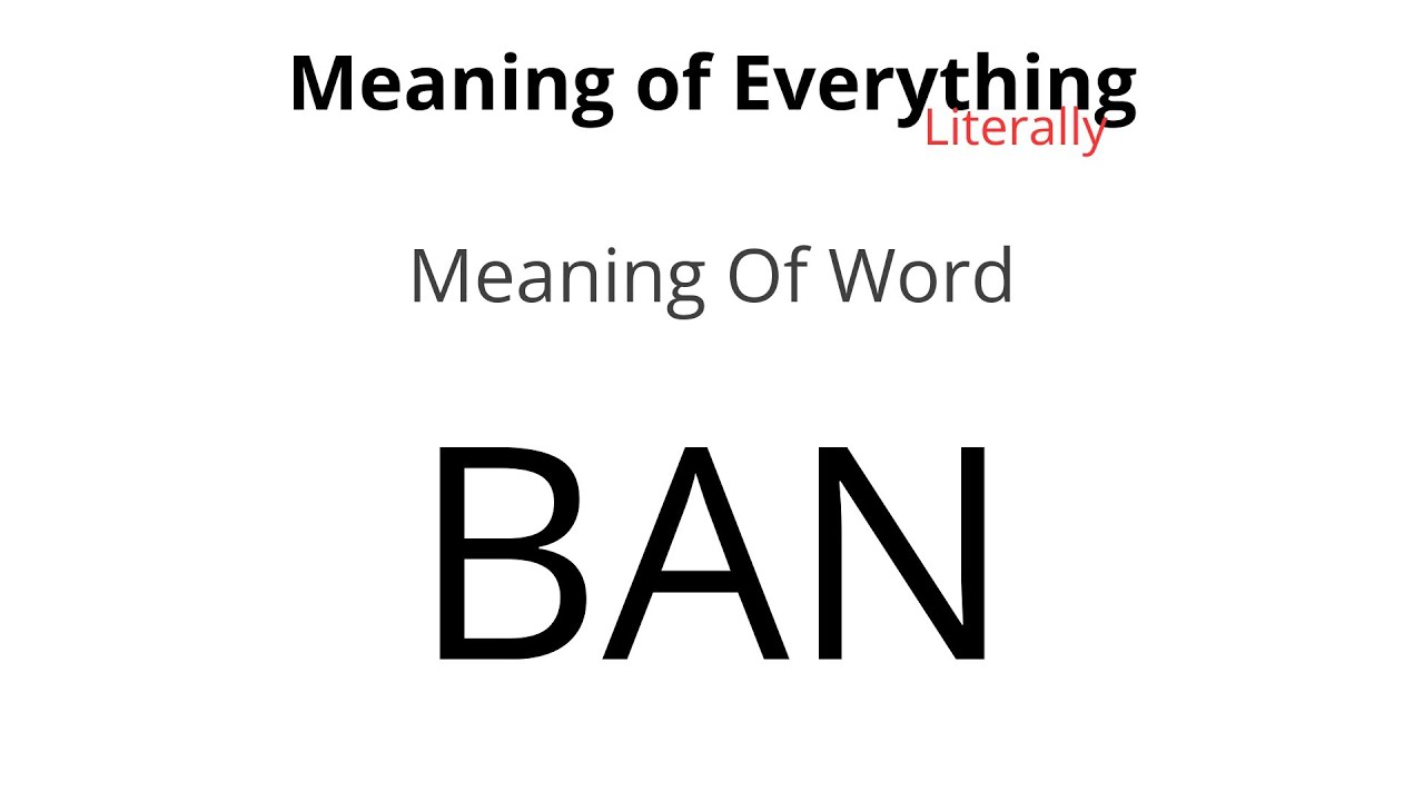 Meaning of Word - Ban Meaning