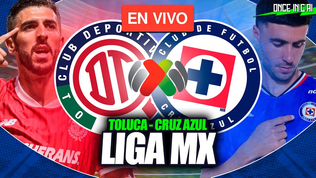 TOLUCA VS CRUZ AZUL 🔴 PARTIDO EN VIVO 🏆 LIGA MX EN VIVO | CLAUSURA 2026 🔴 EN VIVO