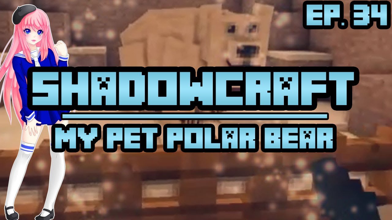 My Pet Polar Bear | ShadowCraft | Ep. 34