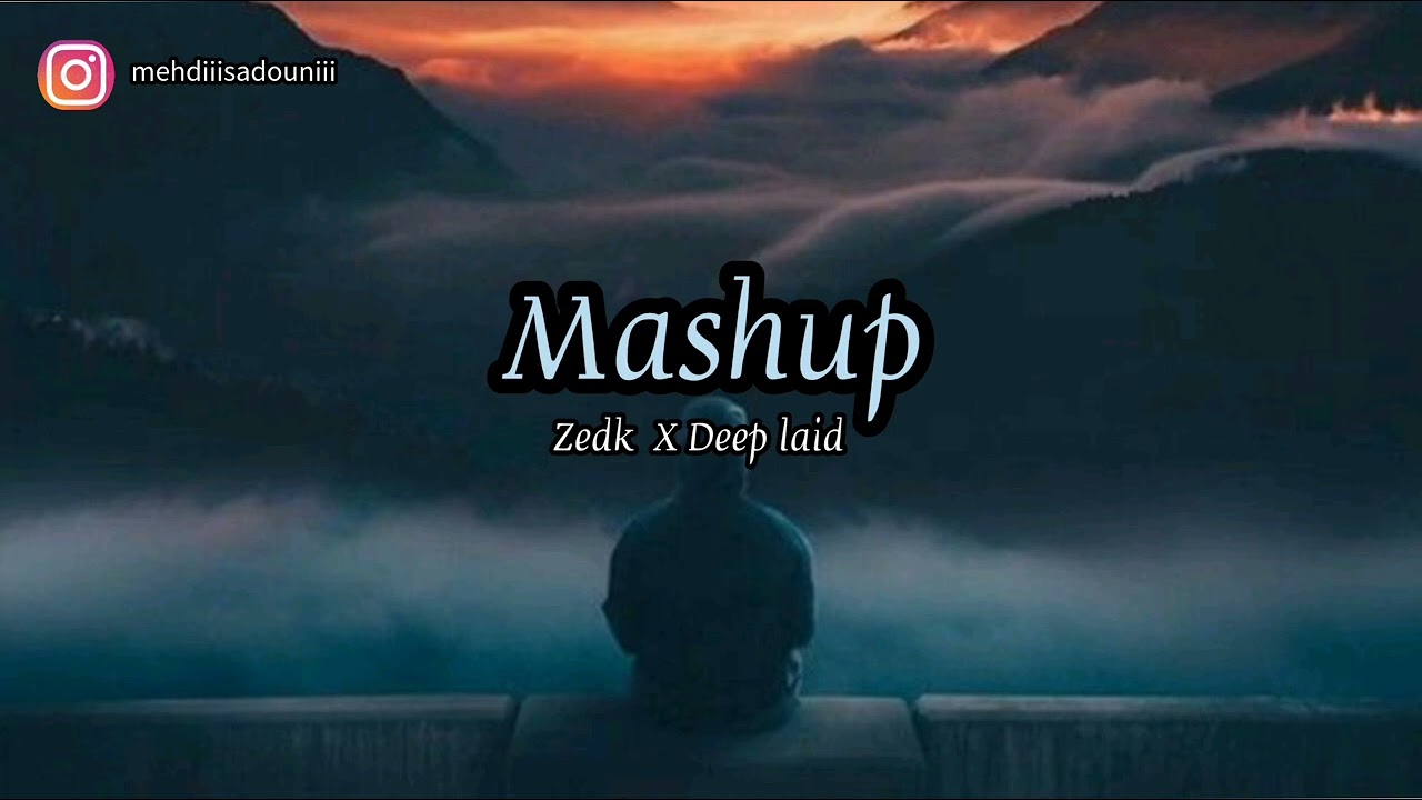Zedk X Deep Laid (Mashup) 🇩🇿