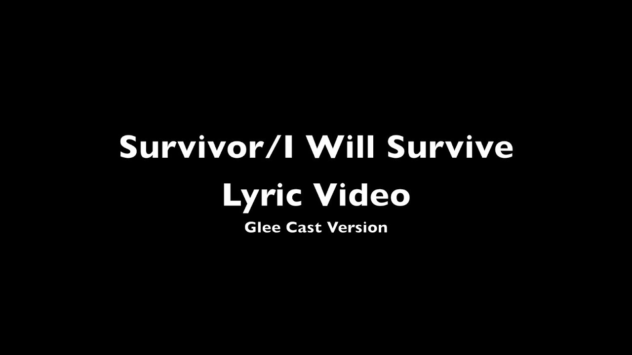 Glee - Surivior/I Will Survive Lyric Video