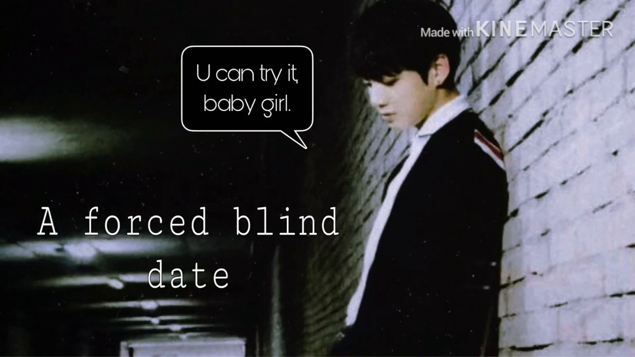 Forced blind date | Jungkook ff | oneshot