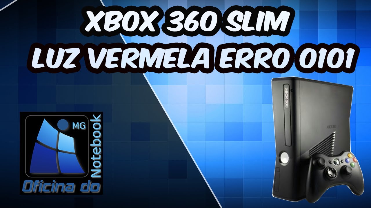 Reparo Xbox 360 slim com luz vermelha e erro 0101.